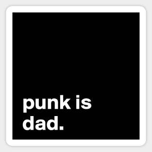 Punk is Dad Sticker